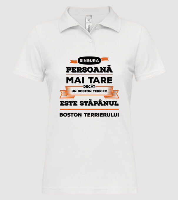 singura persoană mai tare decât un Boston Terrier este stăpânul Boston Terrierului model alb pe tricou