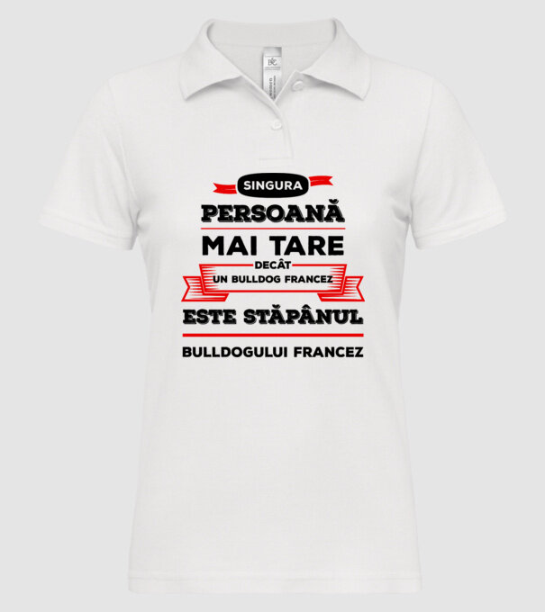 singura persoană mai tare decât un bulldog francez este stăpânul bulldogului francez model alb pe tricou