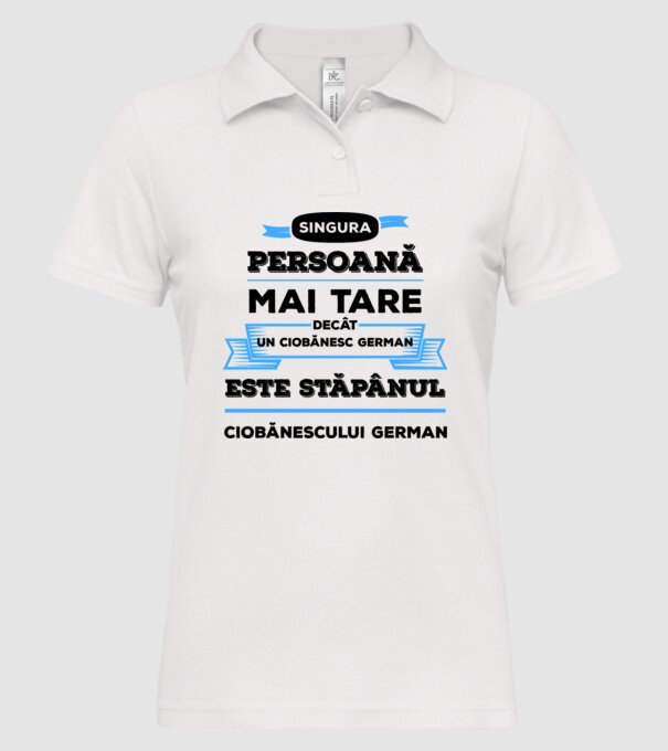 singura persoană mai tare decât un ciobănesc german este stăpânul ciobănescului german model alb pe tricou