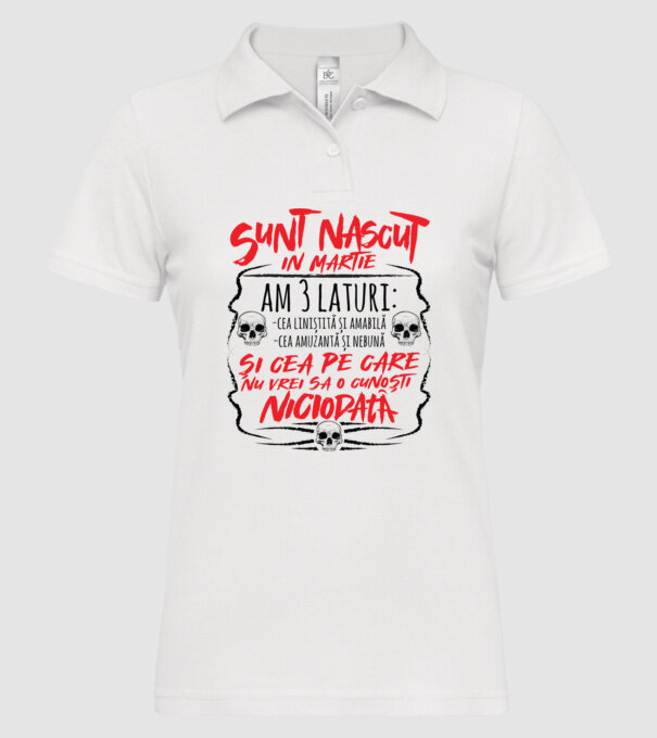 Sunt născut născută martie, am 3 laturi model alb pe tricou