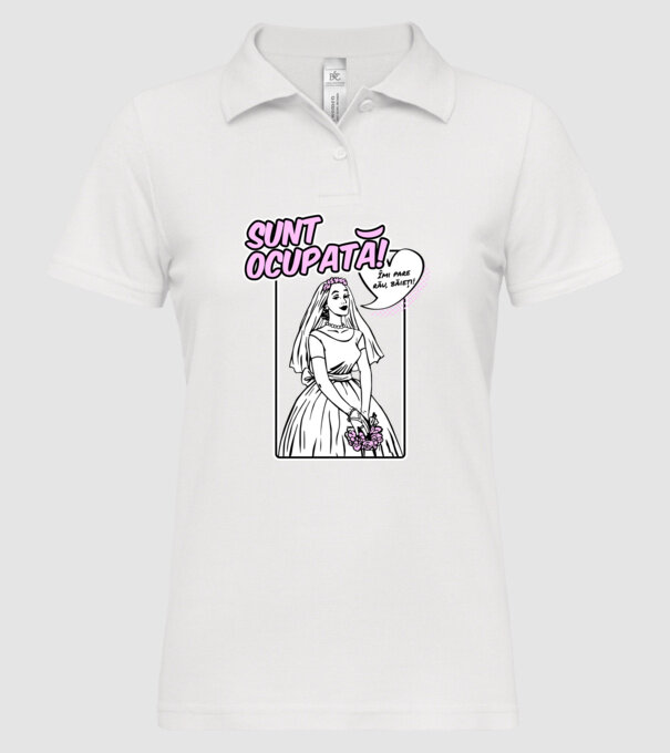 Sunt ocupată! Îmi pare rău, băieți model alb pe tricou