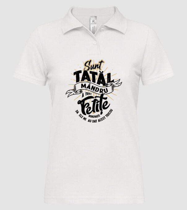 Sunt tatăl mândru a trei fetițe minunate - da, ele mi-au dat acest tricou model alb pe tricou