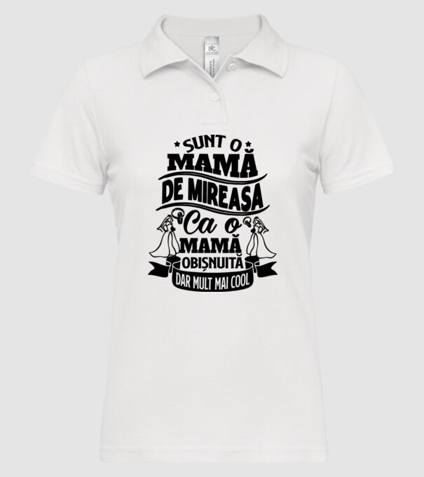 Sunt o mamă de mireasă, ca o mamă obișnuită, dar mult mai cool model alb pe tricou