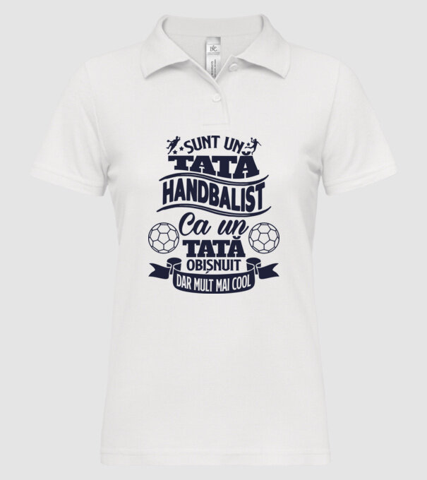 Sunt un tată handbalist, ca un tată obișnuit, dar mult mai cool model alb pe tricou