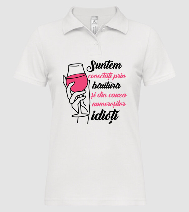 suntem conectați prin băutură și din cauza numeroșilor idioți model alb pe tricou