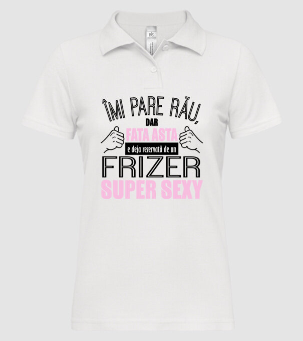 Îmi pare rău, dar fata asta e deja rezervată de un FRIZER super sexy model alb pe tricou