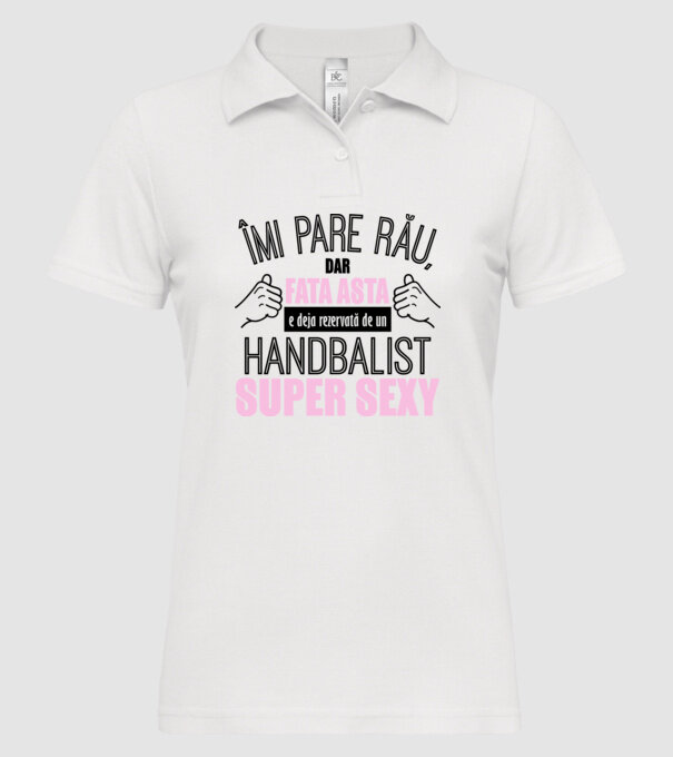 Îmi pare rău, dar fata asta e deja rezervată de un HANDBALIST super sexy model alb pe tricou
