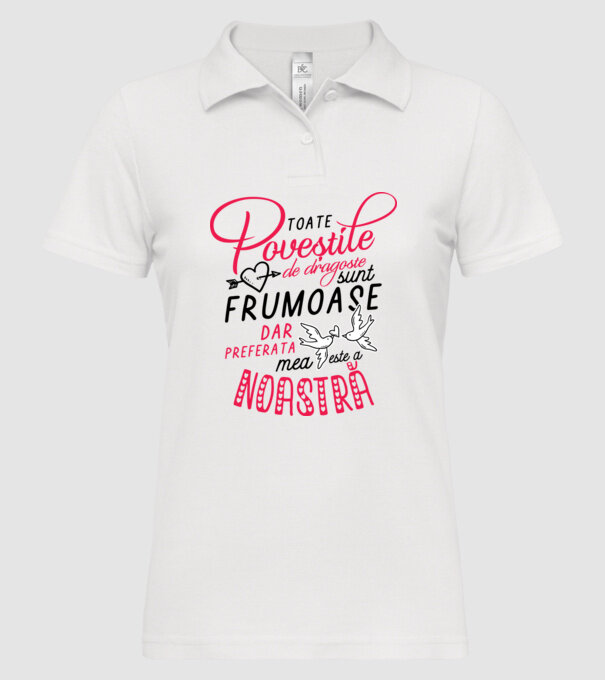 Toate poveștile de dragoste sunt frumoase, dar preferata mea este a noastră model alb pe tricou