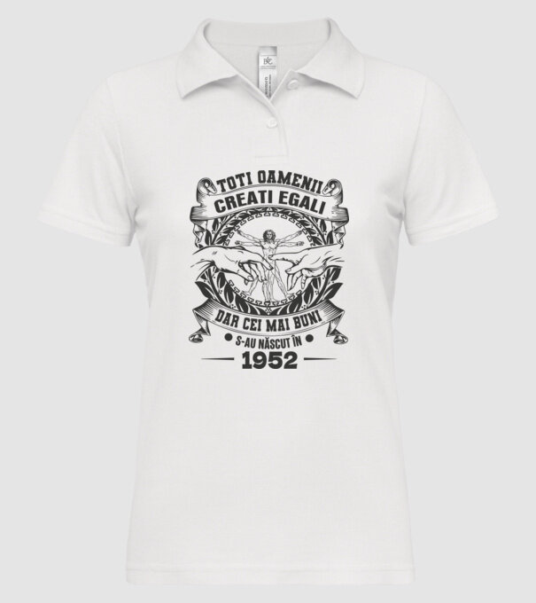 Toți oamenii sunt creați egali, dar cei mai buni s-au născut în 1952 model alb pe tricou