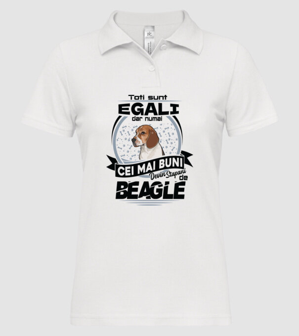 Toți sunt egali, dar numai cei mai buni devin stăpâni de Beagle model alb pe tricou
