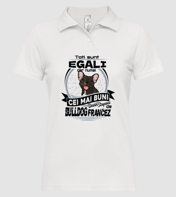 Toți sunt egali, dar numai cei mai buni devin stăpâni de bulldog francez model alb pe tricou