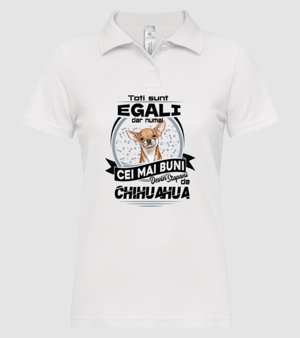 Toți sunt egali, dar numai cei mai buni devin stăpâni de chihuahua model alb pe tricou