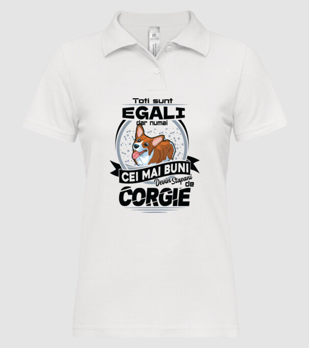 Toți sunt egali, dar numai cei mai buni devin stăpâni de corgie model alb pe tricou