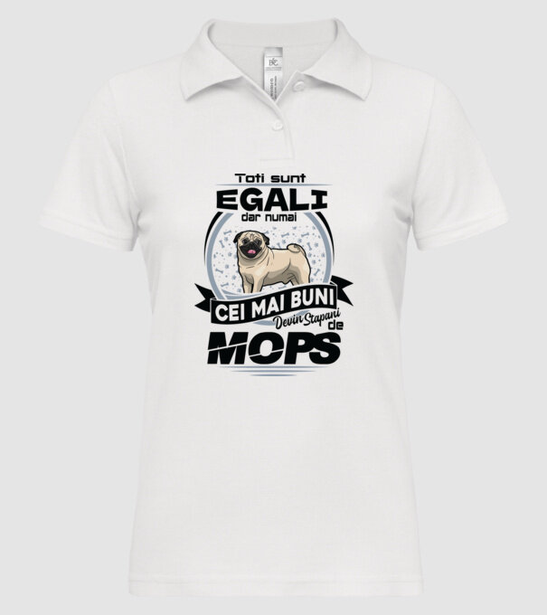 Toți sunt egali, dar numai cei mai buni devin stăpâni de mops 02 model alb pe tricou