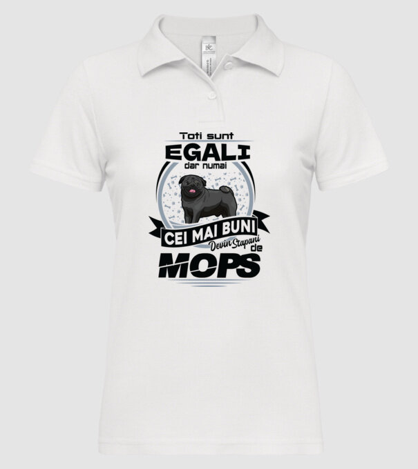 Toți sunt egali, dar numai cei mai buni devin stăpâni de mops model alb pe tricou