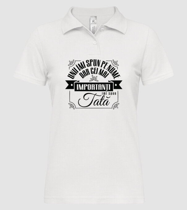 Unii îmi spun pe nume, dar cei mai importanți îmi spun tată model alb pe tricou