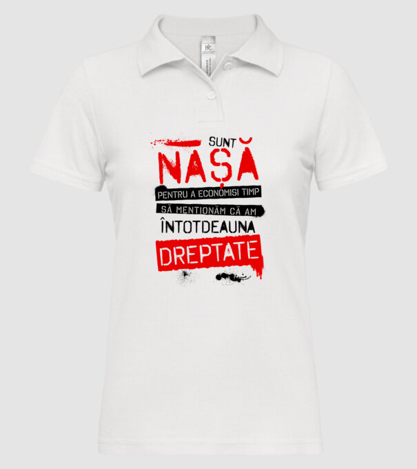 Sunt nașă - pentru a economisi timp, să menționăm că am întotdeauna dreptate! model alb pe tricou