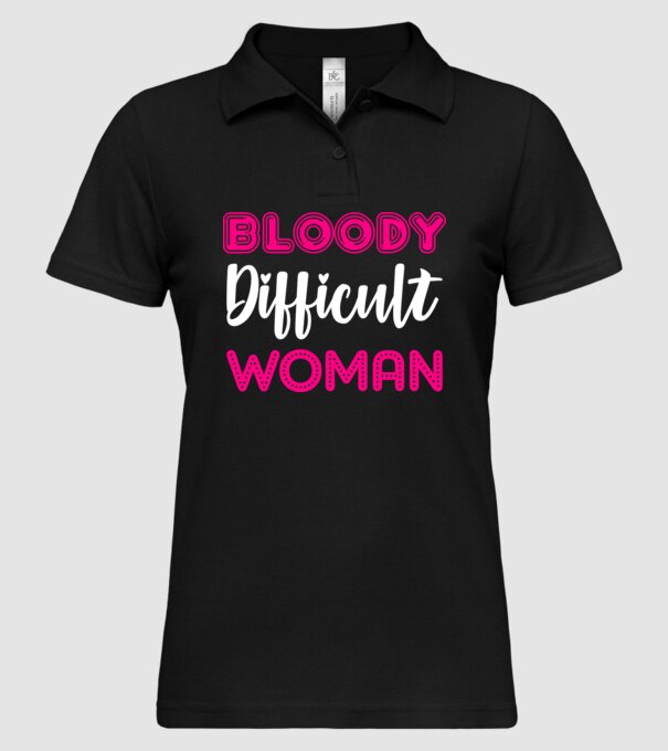 Bloody difficult woman model negru pe tricou