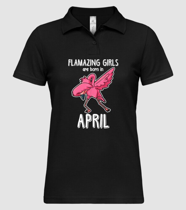 Flamazing girls are born in april model negru pe tricou