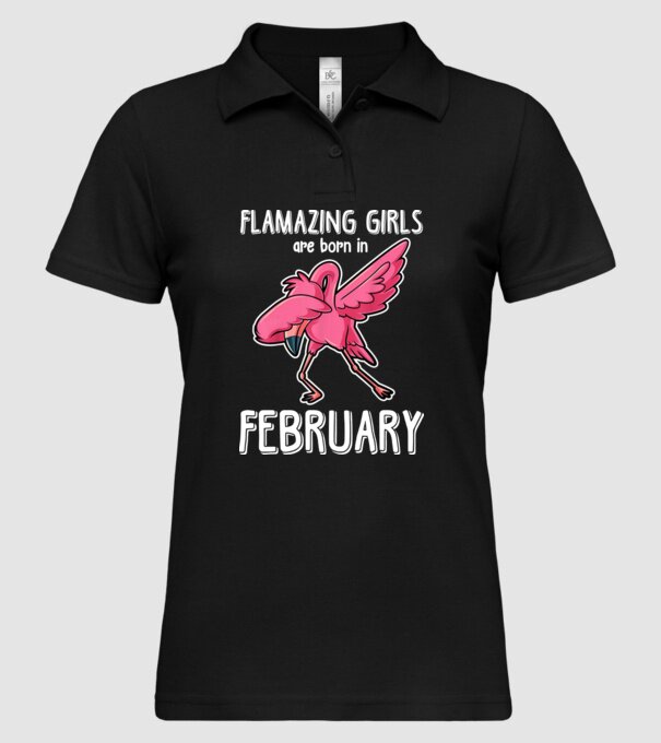 Flamazing girls are born in february model negru pe tricou