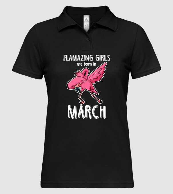 Flamazing girls are born in march model negru pe tricou