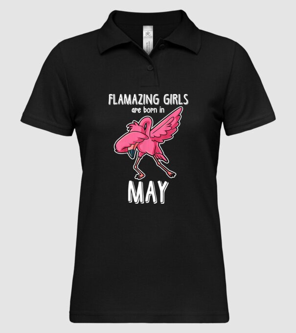 Flamazing girls are born in may model negru pe tricou