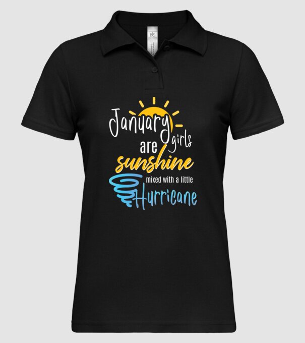 January Girls are Sunshine mixed with a little Hurricane model negru pe tricou