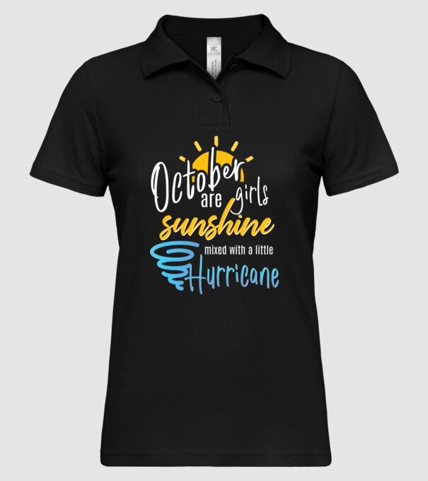 October Girls are Sunshine mixed with a little Hurricane model negru pe tricou