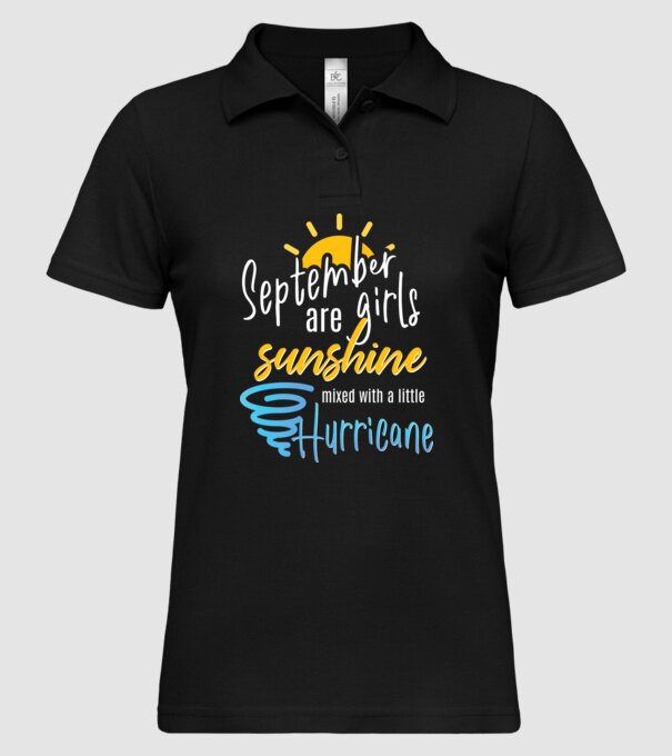 September Girls are Sunshine mixed with a little Hurricane model negru pe tricou