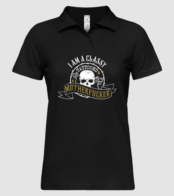 'I''m a classy tattooed motherfucker' model negru pe tricou