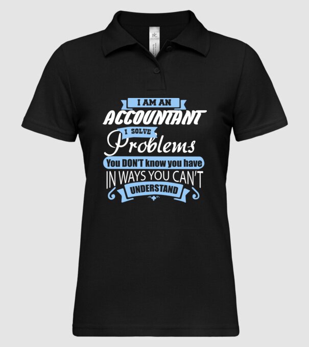 I am an accountant I solve problems model negru pe tricou