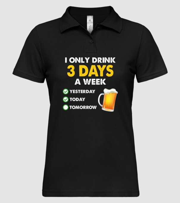 I only drink 3 days a week model negru pe tricou