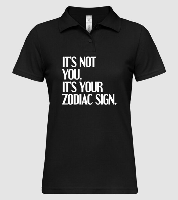 Its your zodiac sign model negru pe tricou