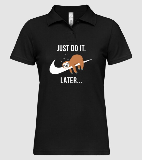 Just do it later sloth model negru pe tricou