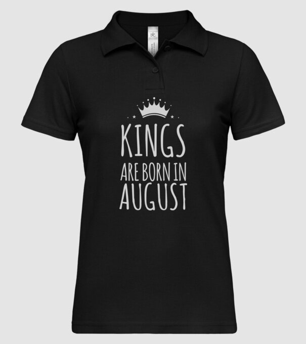 Kings are born in - August model negru pe tricou