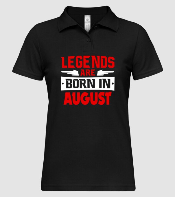Legends are born in August model negru pe tricou
