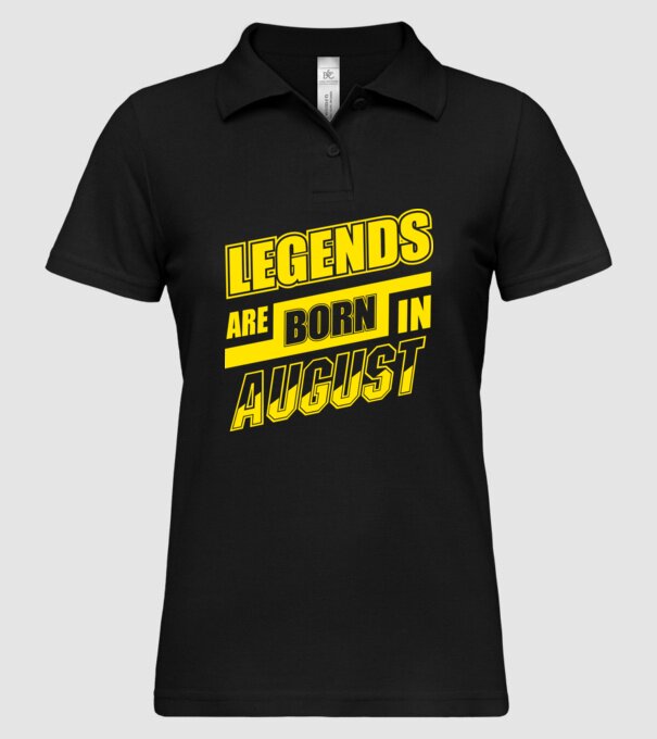 Legends are born in August model negru pe tricou