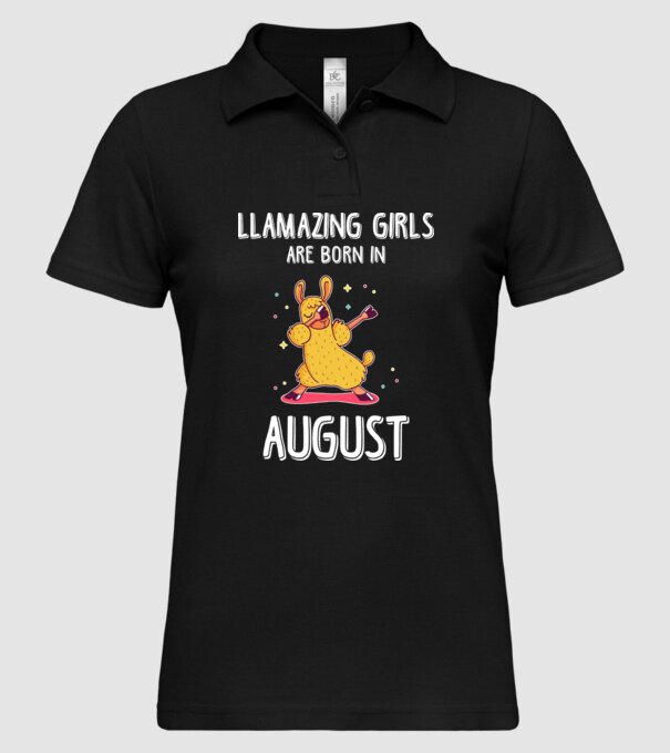 Llamazing girls are born in august model negru pe tricou