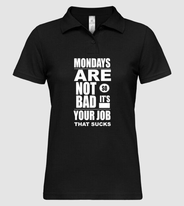 Lunea nu e nașpa, munca ta e nașpa model negru pe tricou