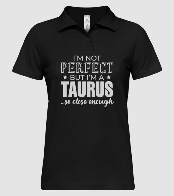 Not perfect, but TAURUS model negru pe tricou