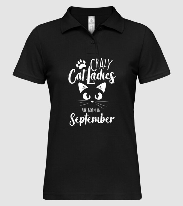 Crazy Cat Ladies are born in September model negru pe tricou