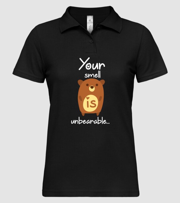 Your smell is un-bear-able.. model negru pe tricou