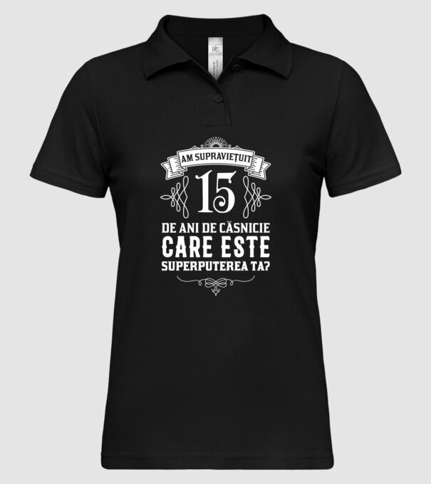 Am supraviețuit 15 ani de an de căsnicie - care este superputerea ta? model negru pe tricou