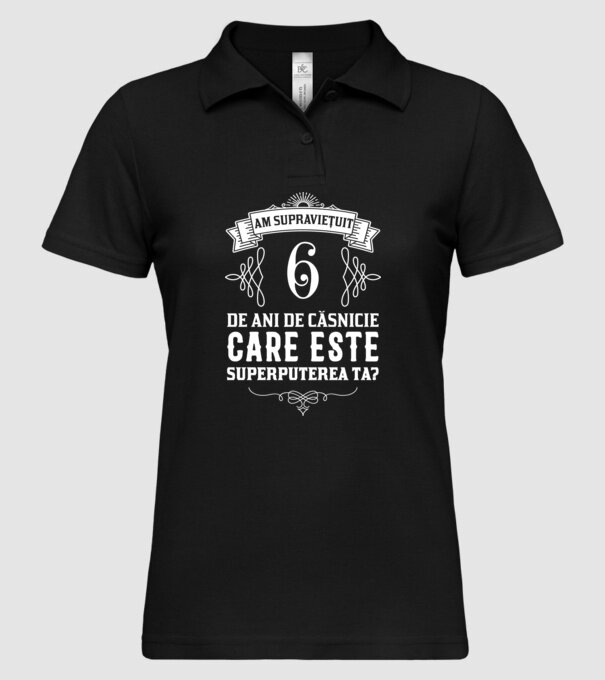 Am supraviețuit 6 ani de an de căsnicie - care este superputerea ta? model negru pe tricou
