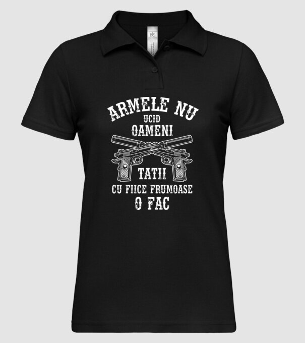 Armele nu ucid oameni, tații cu fiice frumoase o fac model negru pe tricou
