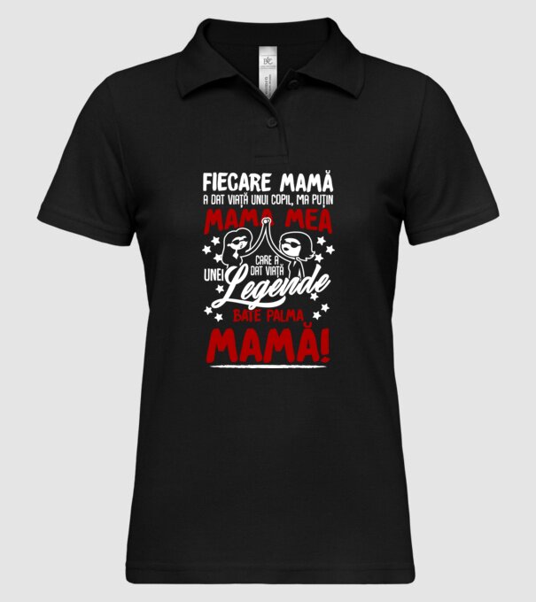 fiecare mamă a dat viață unui copil, mai puțin mama mea, care a dat viață unei legende. Bate palma mamă! model negru pe tricou