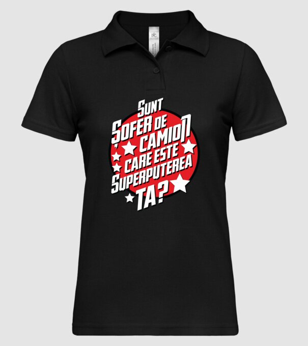 sunt șofer de camion, care este superputerea ta? model negru pe tricou