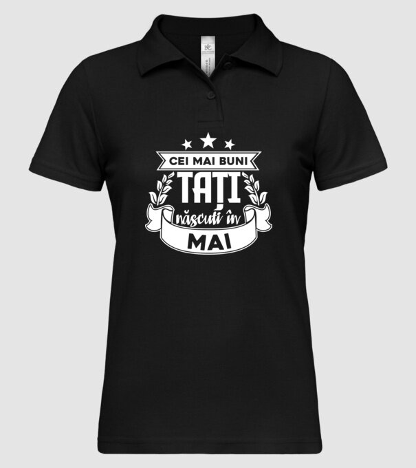 Cei mai buni tați sunt născuți în Mai model negru pe tricou