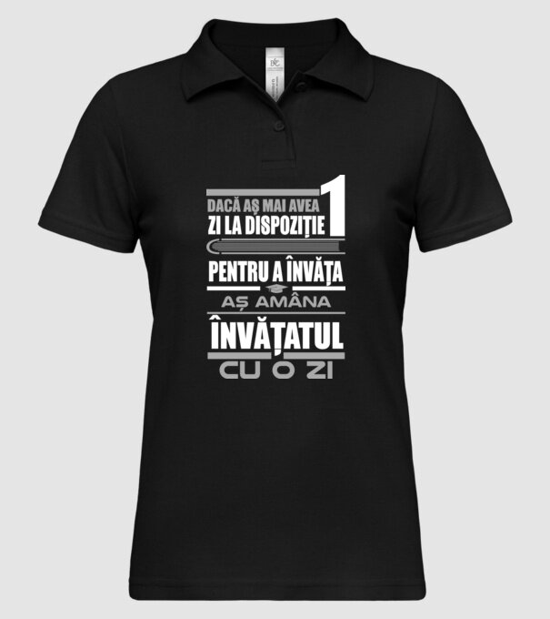 dacă aș mai avea o zi la dispoziție pentru a învăța, aș amâna învățatul cu o zi model negru pe tricou