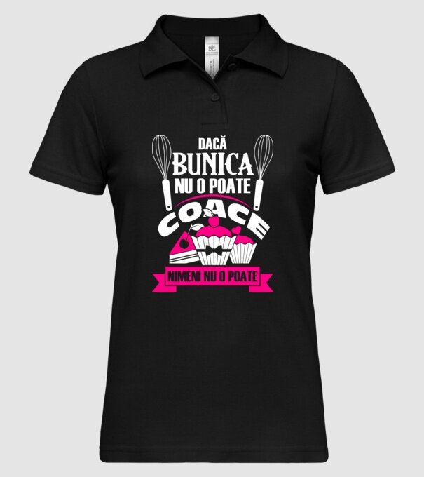 Dacă bunica nu o poate coace, nimeni nu o poate. model negru pe tricou